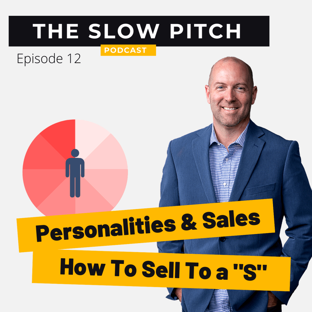 Personality S Style DiSC - The Slow Pitch Sales podcast ep 12