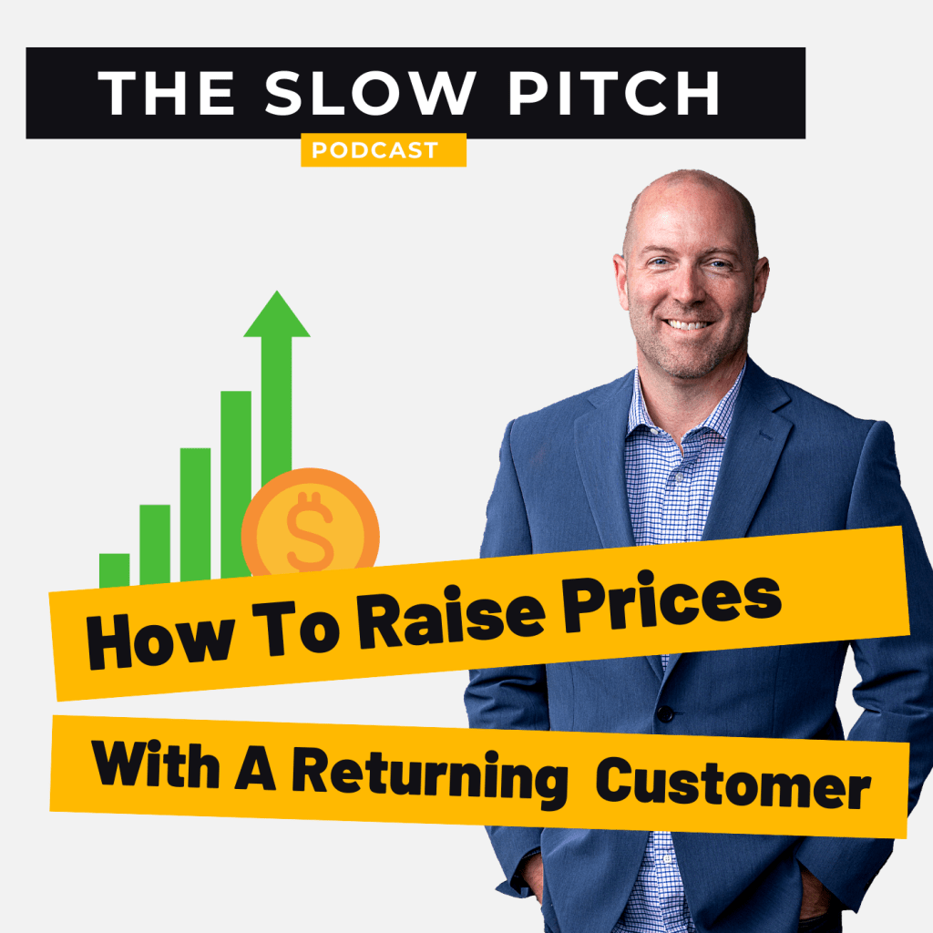 Sales podcast ep 17 How To Raise Prices - Slow Pitch