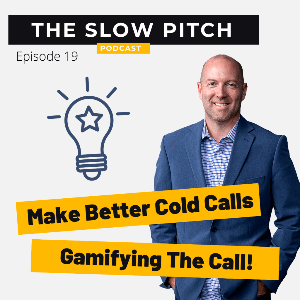 Cold Calls to improve your sales The Slow Pitch Sales Podcast ep 19