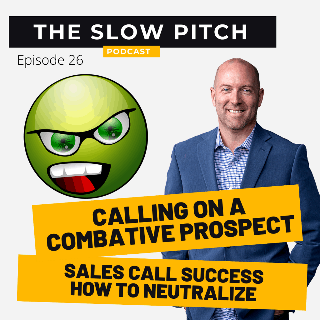 Sales podcast ep 26 Hostile Sales Calls - The Slow Pitch