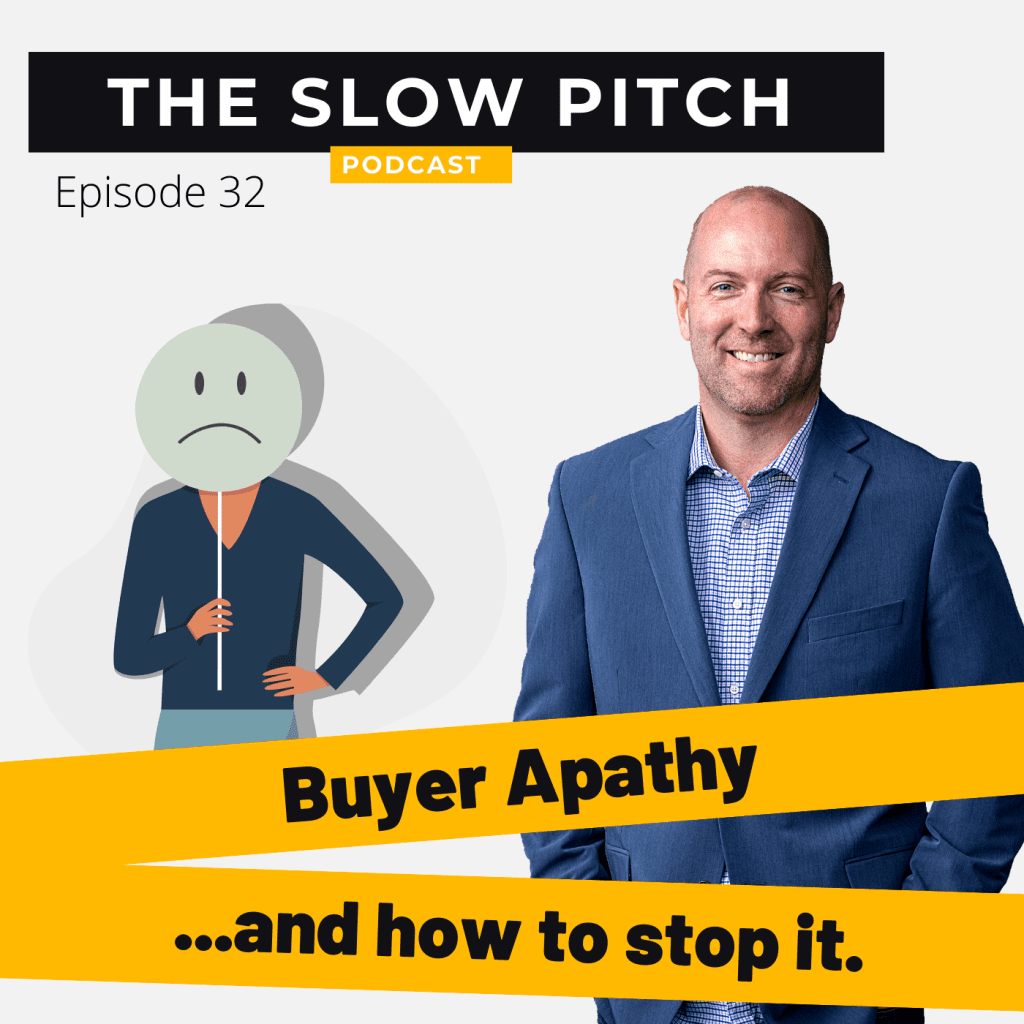 Sales podcast ep 32 The-Slow-Pitch-buy reluctant