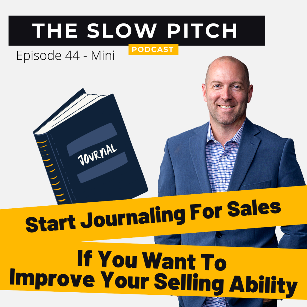 Sales podcast ep 44 The Slow Pitch journaling for sales
