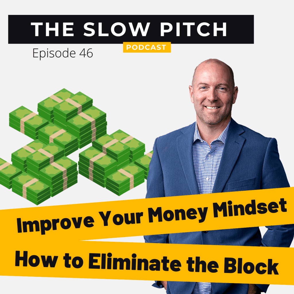 Sales podcast ep 46 Money Mental Block The Slow Pitch