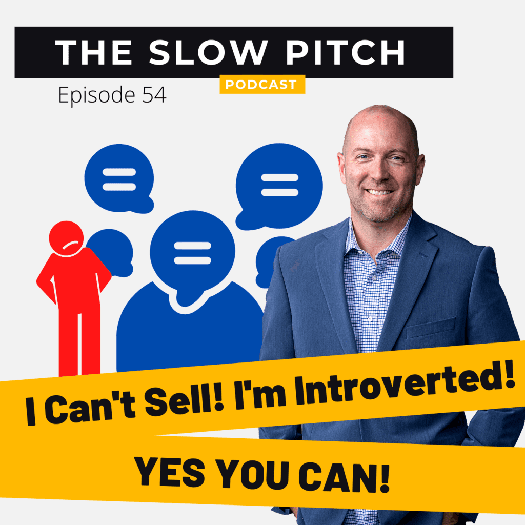 Sales podcast ep 54 The Slow Pitch introverted sales