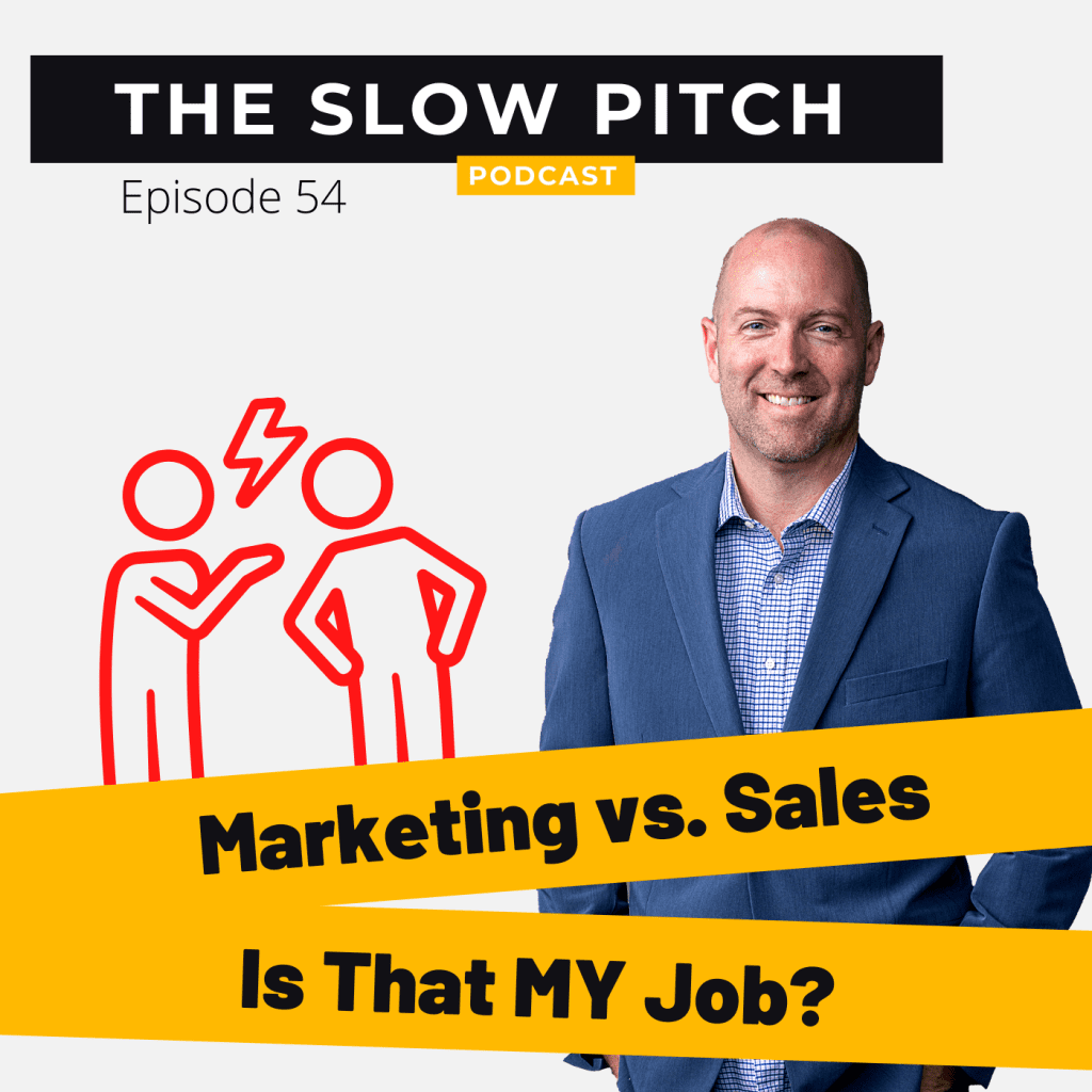 Sales podcast ep 54 marketing, sales, the slow pitch