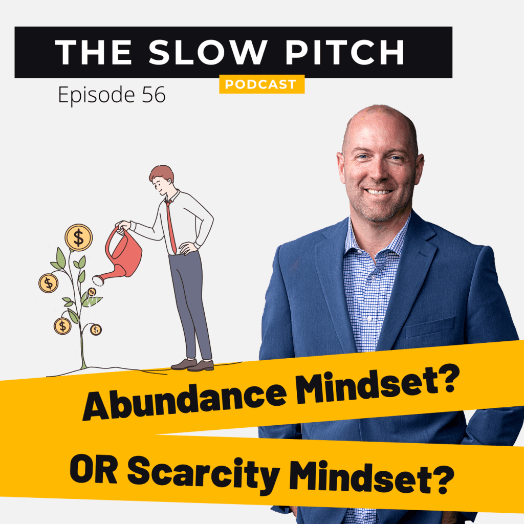 Sales podcast ep 56 the slow pitch abundance mindset money