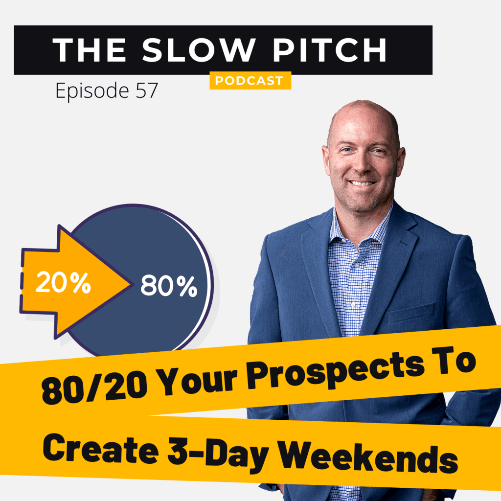 Sales podcast ep 57 80/20 your prospects, 3-day weekend lifestyle