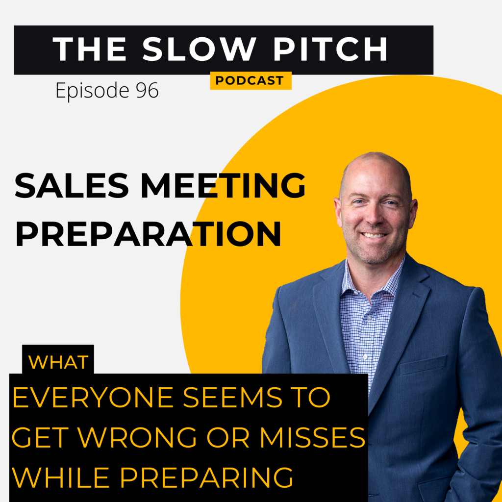 Sales Meeting Prep Tips for Success - the slow pitch sales podcast - ep 96