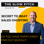 Secret to Beating Sales Ghosting - The Slow Pitch Sales Podcast - ep 98