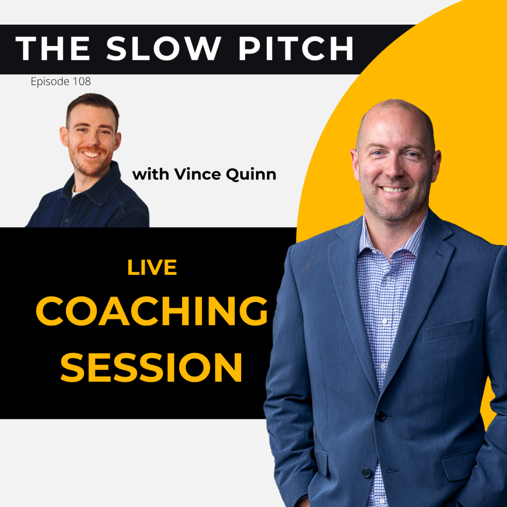 Live Sales Coaching Session - The Slow Pitch Sales Podcast - ep 108
