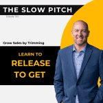 Why More Leads Might Be Killing Your Sales - The Slow Pitch Sales Podcast - ep 109